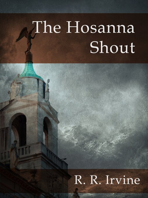 Title details for The Hosanna Shout by Robert R. Irvine - Available